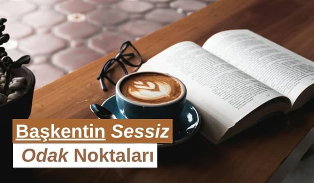 Ankara'da Öğrencilere Özel Kitap Kafeler ve Sessiz Çalışma Ortamları