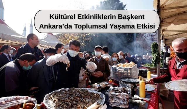 Kültürel Etkinliklerin Başkent Ankara’da Toplumsal Yaşama Etkisi